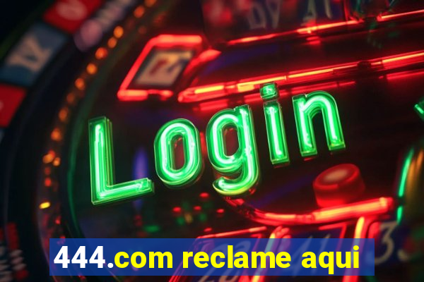 444.com reclame aqui